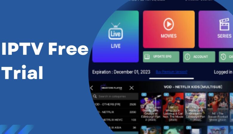 IPTV Free Trial: Unlock the Best Free Trial Offers Now